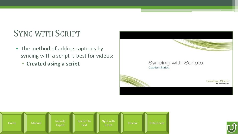 SYNC WITH SCRIPT • The method of adding captions by syncing with a script