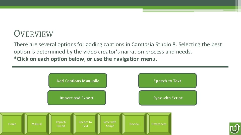 OVERVIEW There are several options for adding captions in Camtasia Studio 8. Selecting the