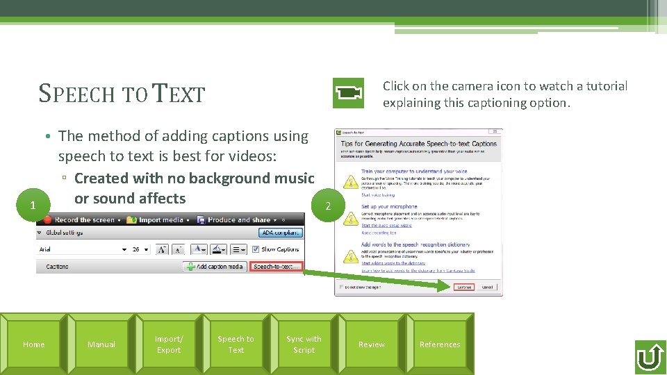 SPEECH TO TEXT 1 Click on the camera icon to watch a tutorial explaining