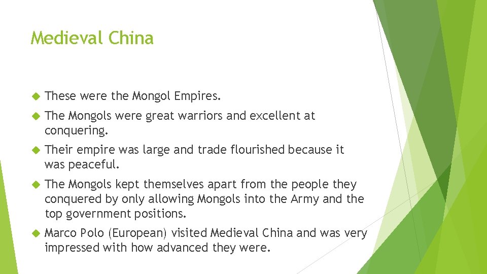 Medieval China These were the Mongol Empires. The Mongols were great warriors and excellent