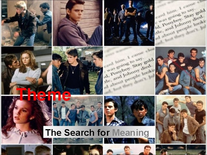 Theme The Search for Meaning Theme The Search for Meaning