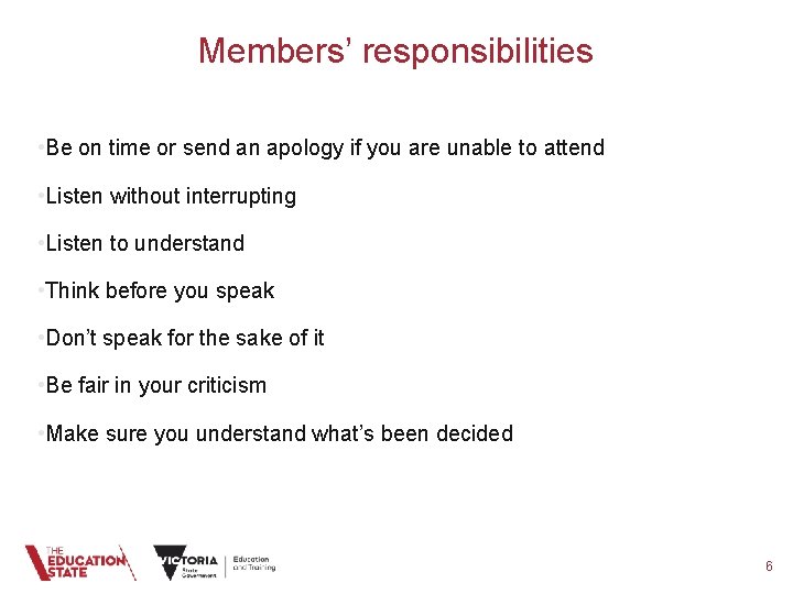 Members’ responsibilities • Be on time or send an apology if you are unable