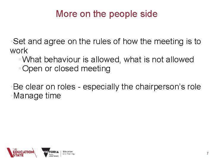 More on the people side • Set and agree on the rules of how