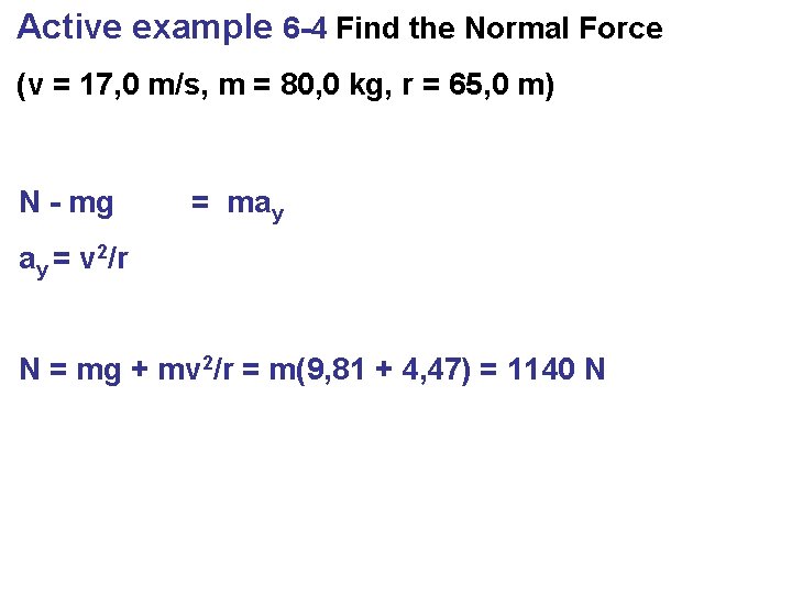 Active example 6 -4 Find the Normal Force (v = 17, 0 m/s, m