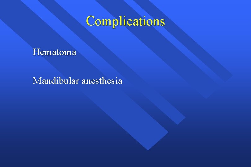 Complications Hematoma Mandibular anesthesia Complications Hematoma Mandibular anesthesia