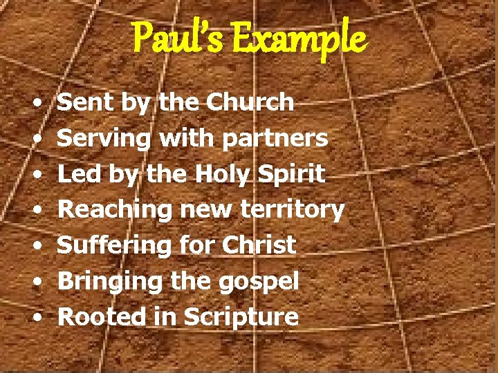 Paul’s Example • • Sent by the Church Serving with partners Led by the
