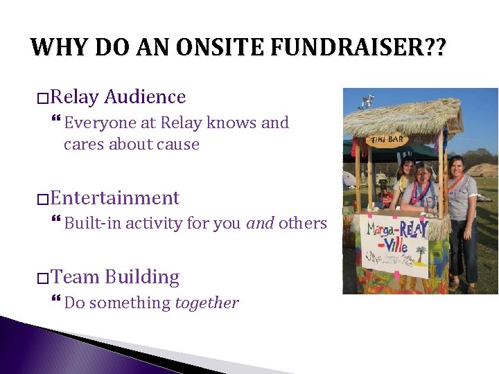 WHY DO AN ONSITE FUNDRAISER? ? �Relay Audience Everyone at Relay knows and cares
