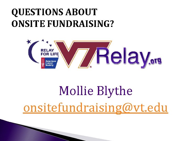 QUESTIONS ABOUT ONSITE FUNDRAISING? Mollie Blythe onsitefundraising@vt. edu 