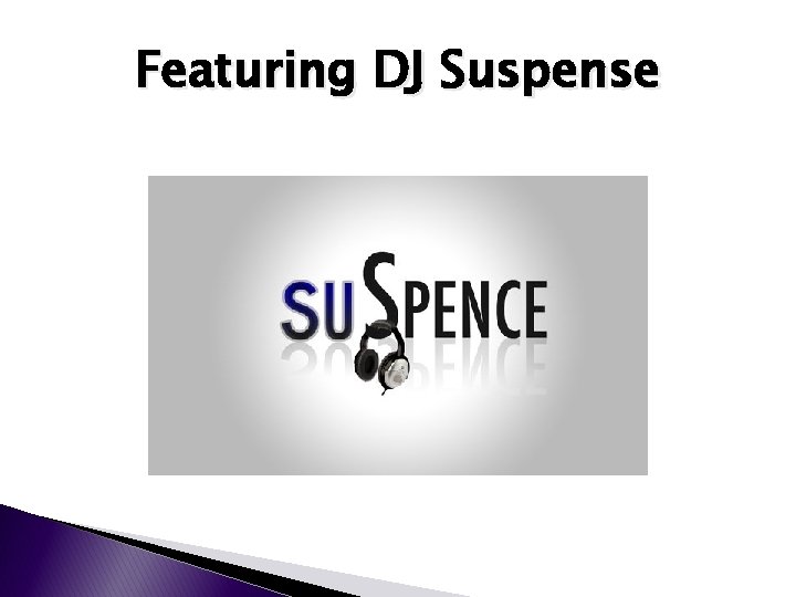 Featuring DJ Suspense 