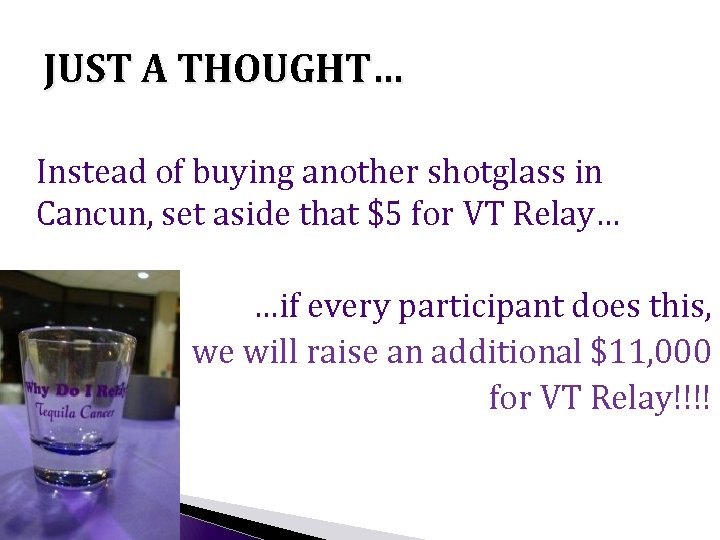 JUST A THOUGHT… Instead of buying another shotglass in Cancun, set aside that $5