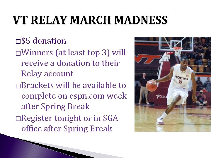 VT RELAY MARCH MADNESS �$5 donation �Winners (at least top 3) will receive a