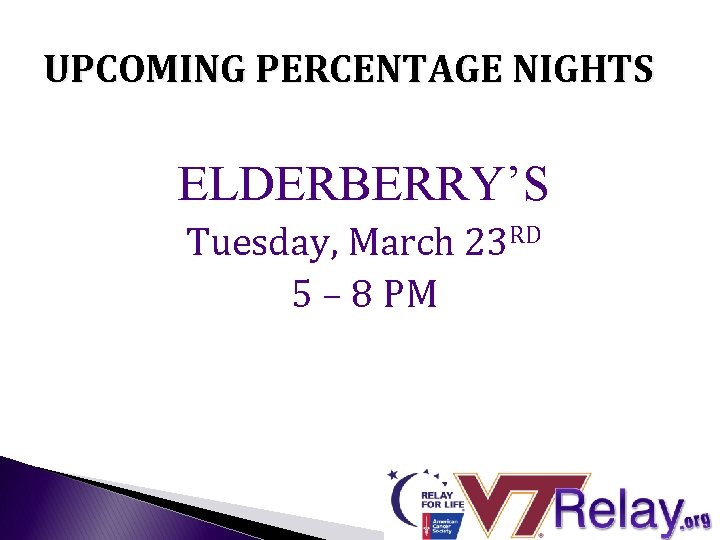 UPCOMING PERCENTAGE NIGHTS ELDERBERRY’S Tuesday, March 23 RD 5 – 8 PM 