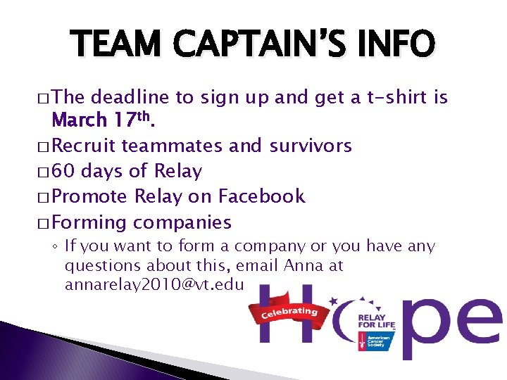 TEAM CAPTAIN’S INFO � The deadline to sign up and get a t-shirt is