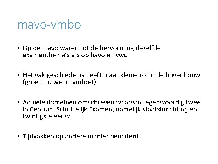 mavo-vmbo • Op de mavo waren tot de hervorming dezelfde examenthema’s als op havo