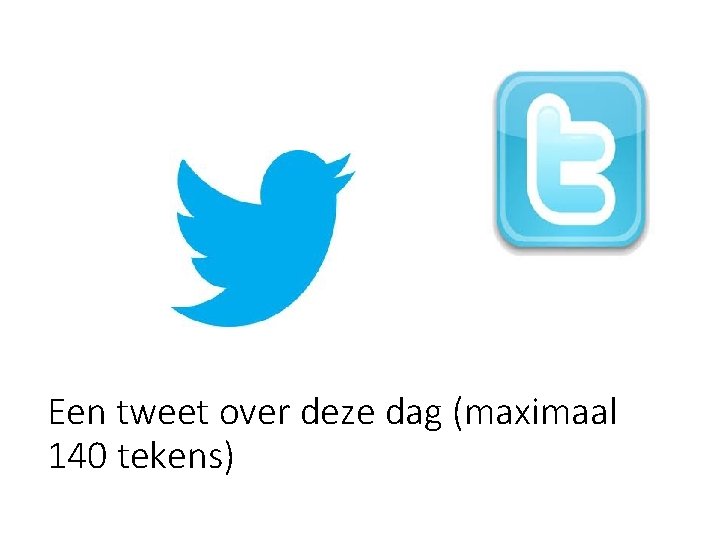 Een tweet over deze dag (maximaal 140 tekens) 