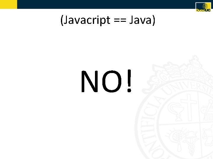 (Javacript == Java) NO! 