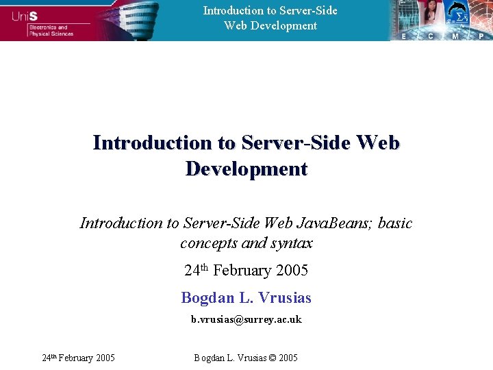 Introduction to Server-Side Web Development Introduction to Server-Side Web Java. Beans; basic concepts and