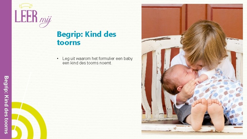 Begrip: Kind des toorns • Leg uit waarom het formulier een baby een kind