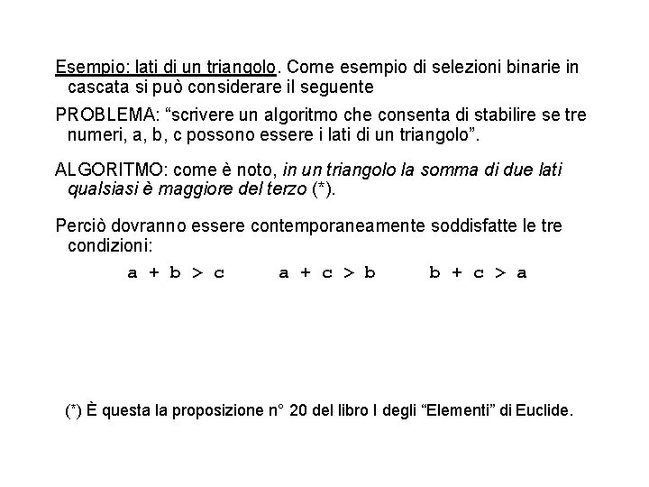 Esempio: lati di un triangolo. Come esempio di selezioni binarie in cascata si può