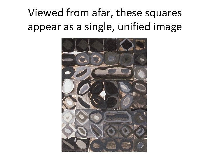 Viewed from afar, these squares appear as a single, unified image 