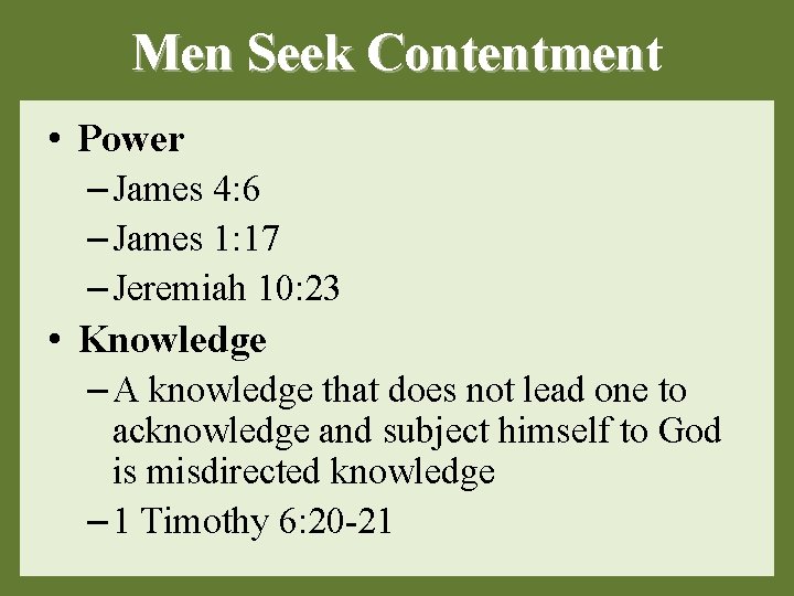 Men Seek Contentment Contentmen • Power – James 4: 6 – James 1: 17