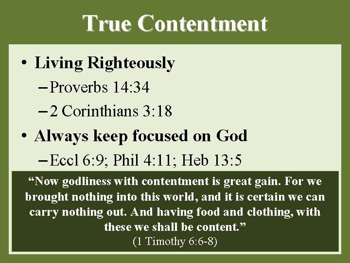 True Contentment Contentmen • Living Righteously – Proverbs 14: 34 – 2 Corinthians 3: