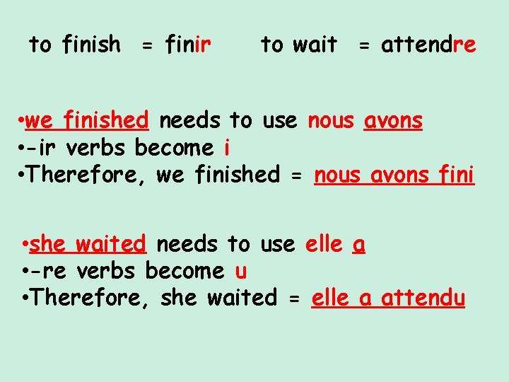 to finish = finir to wait = attendre • we finished needs to use to finish = finir to wait = attendre • we finished needs to use