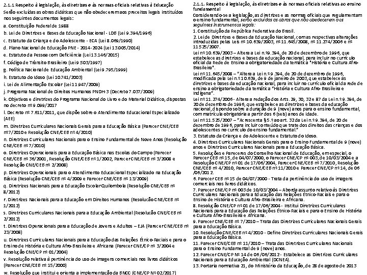 2. 1. 1 Respeito à legislação, às diretrizes e às normas oficiais relativas à 2. 1. 1 Respeito à legislação, às diretrizes e às normas oficiais relativas à