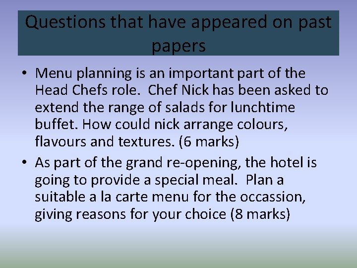 Questions that have appeared on past papers • Menu planning is an important part