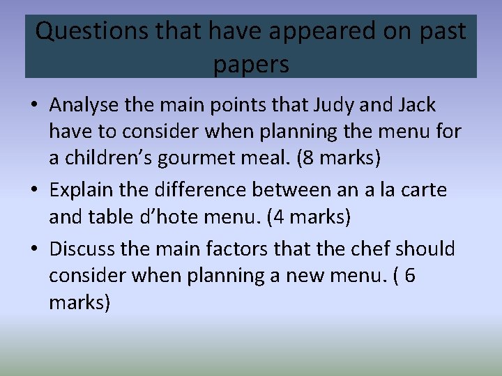 Questions that have appeared on past papers • Analyse the main points that Judy