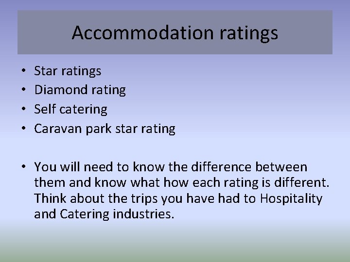 Accommodation ratings • • Star ratings Diamond rating Self catering Caravan park star rating