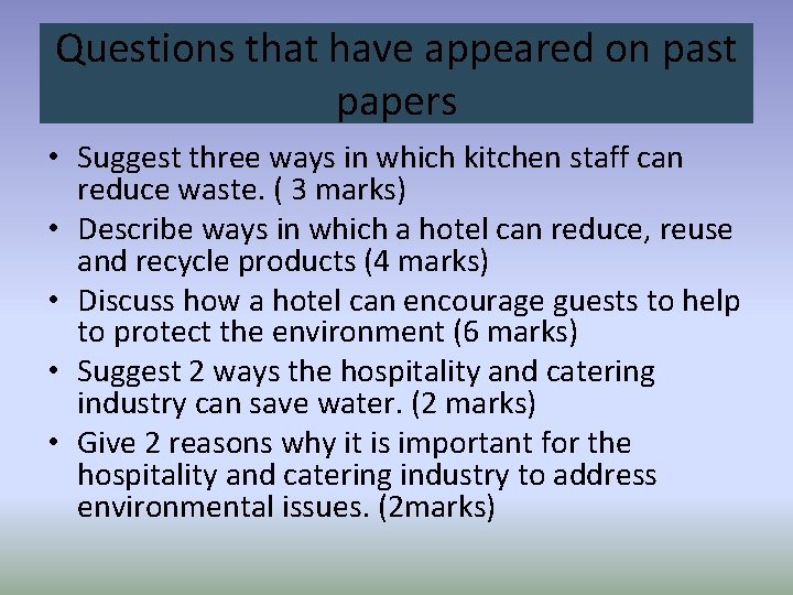 Questions that have appeared on past papers • Suggest three ways in which kitchen
