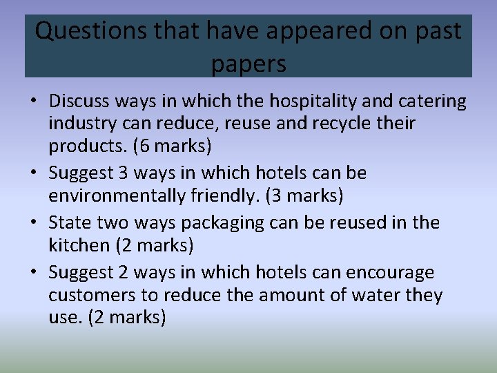 Questions that have appeared on past papers • Discuss ways in which the hospitality