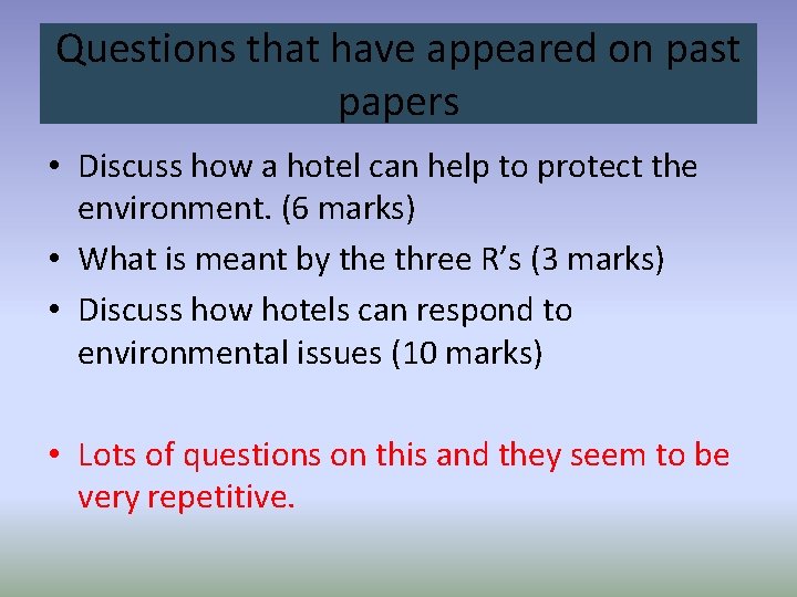 Questions that have appeared on past papers • Discuss how a hotel can help