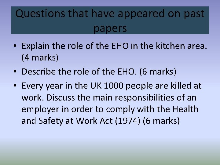 Questions that have appeared on past papers • Explain the role of the EHO