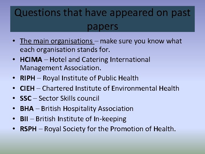 Questions that have appeared on past papers • The main organisations – make sure