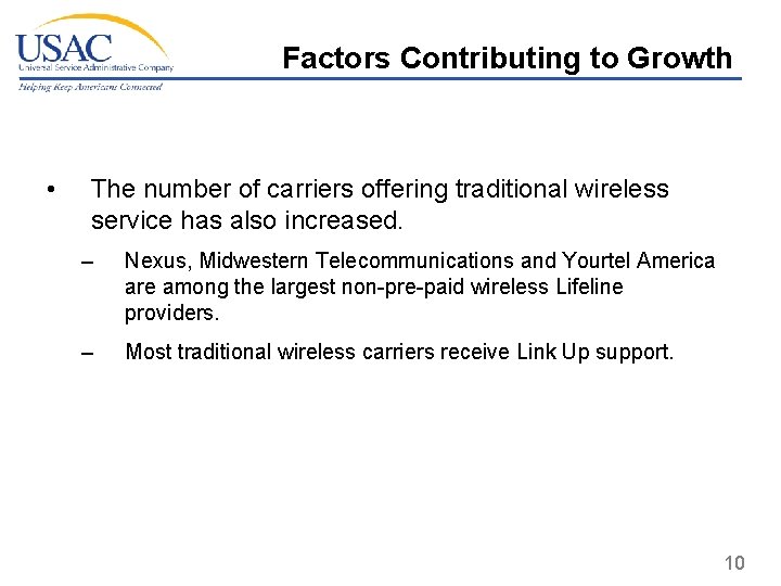 Factors Contributing to Growth • The number of carriers offering traditional wireless service has