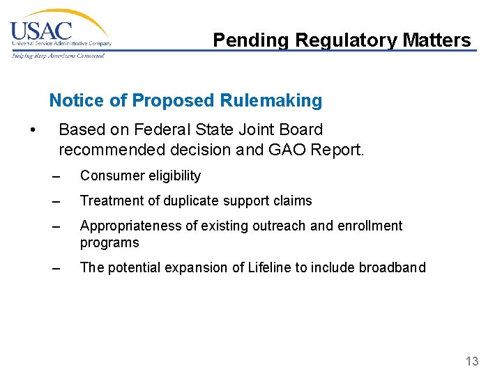 Pending Regulatory Matters Notice of Proposed Rulemaking • Based on Federal State Joint Board