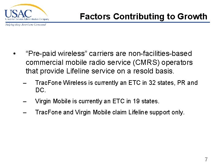 Factors Contributing to Growth • “Pre-paid wireless” carriers are non-facilities-based commercial mobile radio service