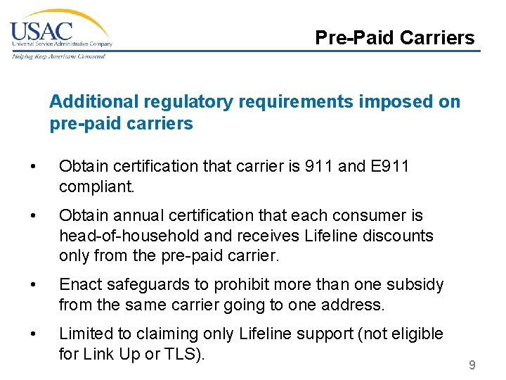 Pre-Paid Carriers Additional regulatory requirements imposed on pre-paid carriers • Obtain certification that carrier