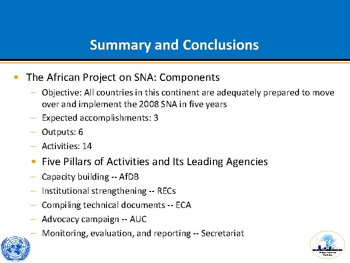 Summary and Conclusions • The African Project on SNA: Components – Objective: All countries