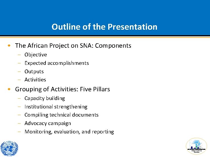 Outline of the Presentation • The African Project on SNA: Components – – Objective