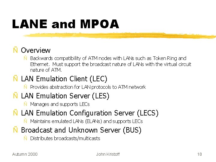 LANE and MPOA Ñ Overview Ñ Backwards compatibility of ATM nodes with LANs such