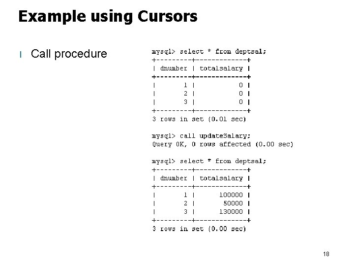 Example using Cursors l Call procedure 18 