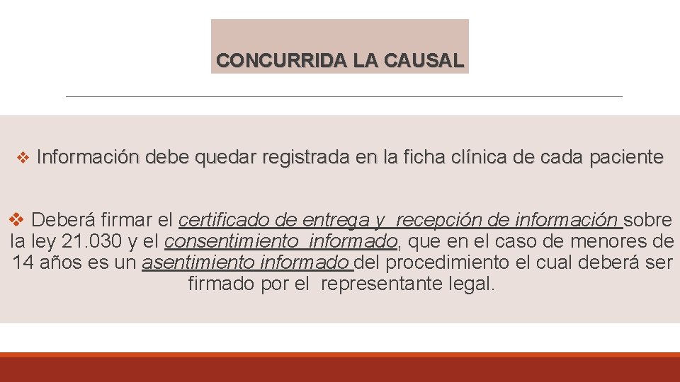 CONCURRIDA LA CAUSAL v Información debe quedar registrada en la ficha clínica de cada