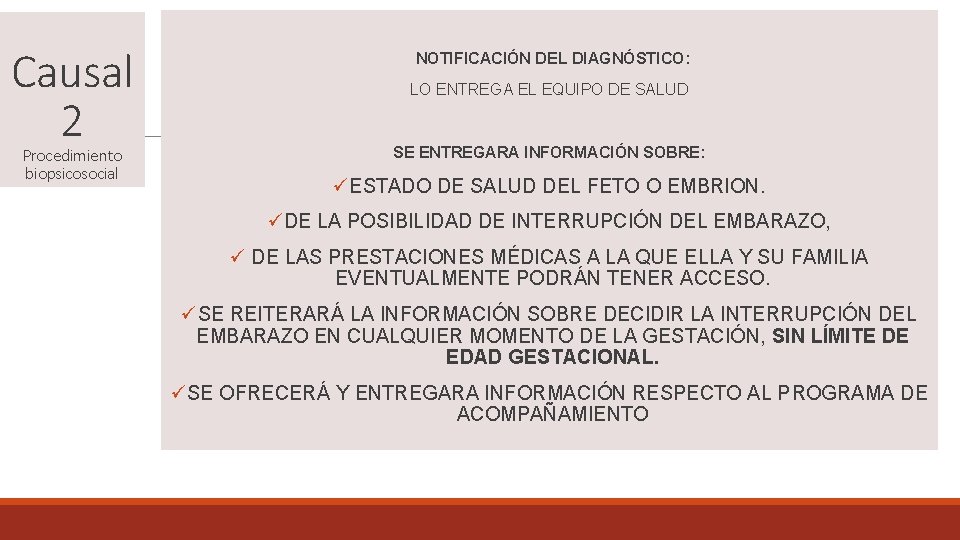 Causal 2 Procedimiento biopsicosocial NOTIFICACIÓN DEL DIAGNÓSTICO: LO ENTREGA EL EQUIPO DE SALUD SE