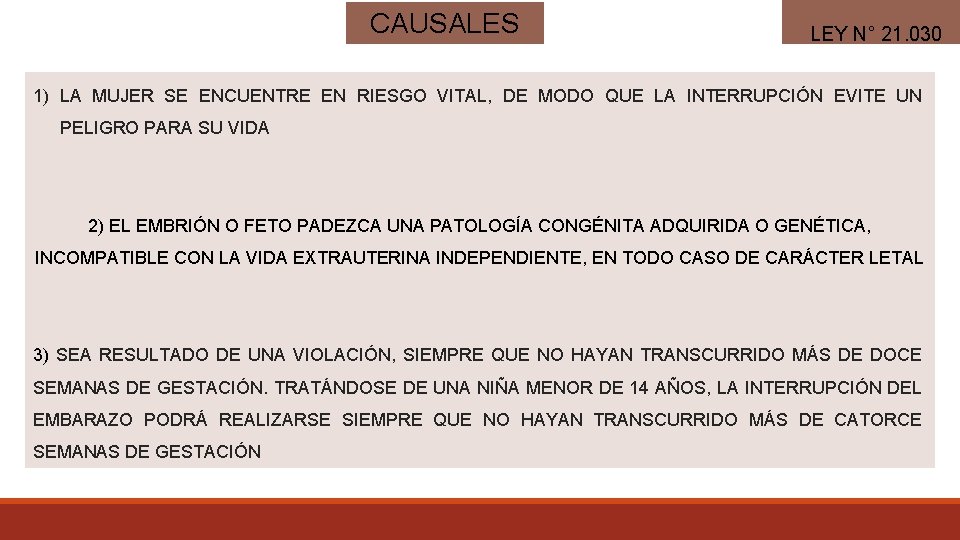 CAUSALES LEY N° 21. 030 1) LA MUJER SE ENCUENTRE EN RIESGO VITAL, DE