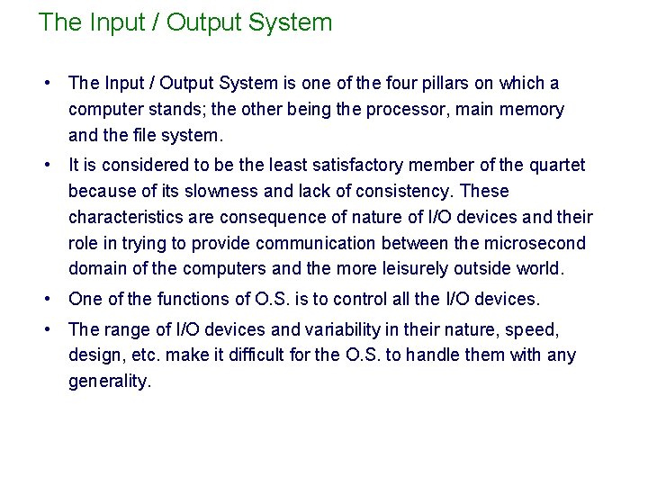 The Input / Output System • The Input / Output System is one of