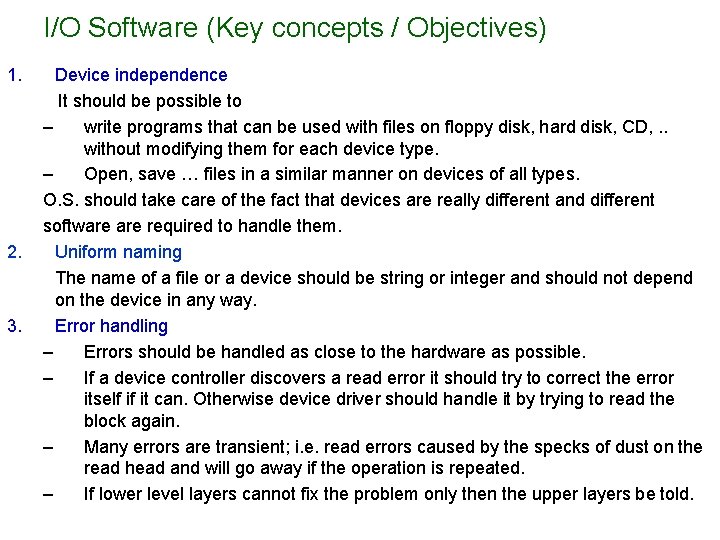 I/O Software (Key concepts / Objectives) 1. 2. 3. Device independence It should be