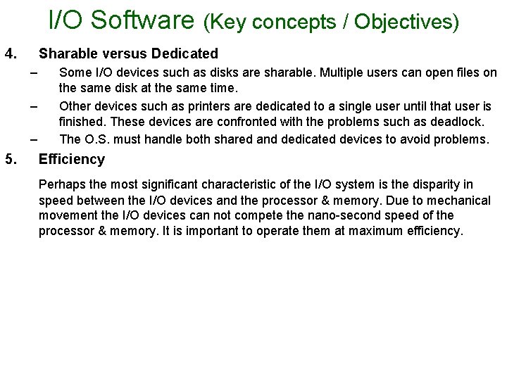 I/O Software (Key concepts / Objectives) 4. Sharable versus Dedicated – – – 5.